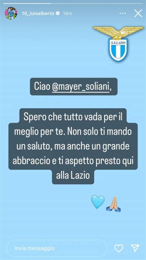 Lazio Luis Alberto Ha Un Messaggio Per Mayer Soliani Spero Che