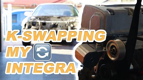 K Swapping My Integra Swap City Youtube