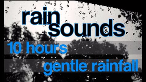 10 Hours Of Gentle Rain Sounds Gentle Rainfall Hitting A Window Sleep