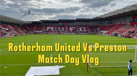 Rotherham United Preston North End Vlog Youtube