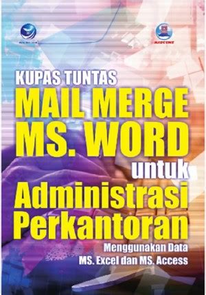 Kupas Tuntas Mail Merge MS Word Untuk Administrasi Perkantoran