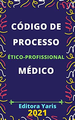 C Digo De Processo Tico Profissional M Dico Atualizado Ebook