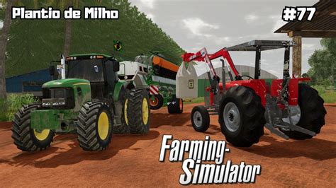 Primeiro Plantio de Milho Fazenda Chão Batido Farming Simulator 22