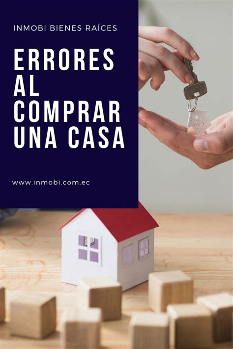 Errores al Comprar una Casa Comercialización de inmuebles Comprar