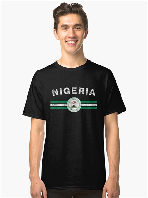 Nigerian Flag Shirt Nigerian Emblem And Nigeria Flag Shirt Classic T Shirt By Ozziwar Redbubble