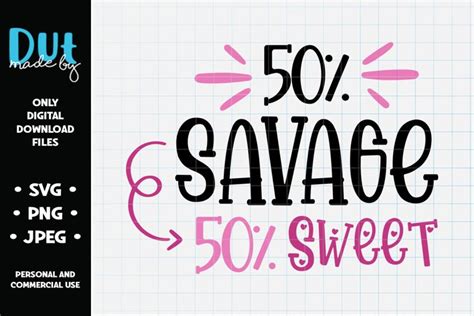 50 Savage 50 Sweet Svg