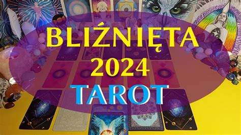 BLIŹNIĘTA 2024 tarot czytanie tarota horoskop TarotEsme YouTube