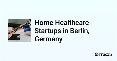 Top Startups In Home Healthcare In Berlin Germany Tracxn