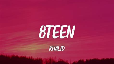 Khalid 8TEEN Lyrics YouTube