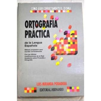 Ortografía práctica de la lengua española método progresivo para