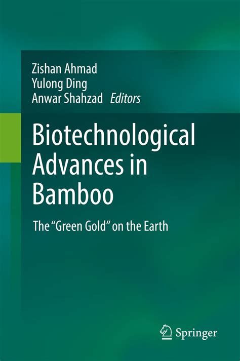 Biotechnological Advances In Bamboo The Green Gold” On