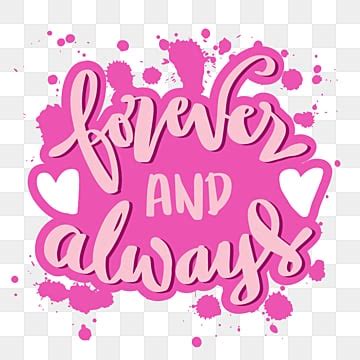 Forever And Always Png Vector Psd And Clipart With Transparent