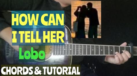 How Can I Tell Her By Lobo Easy Guitar Chords And Tutorial Howcanitellher Lobo Glendunwell