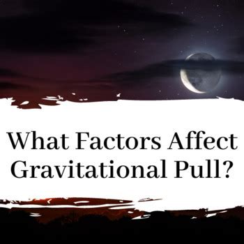 Exploring Factors That Affect Gravity And Gravitational Force Simulation