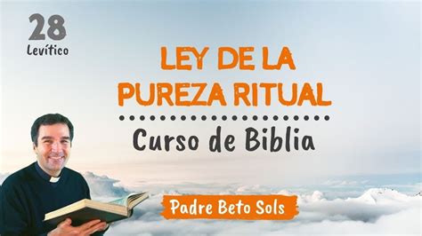 Ley De La Pureza Ritual Curso De Biblia Cat Lico Youtube