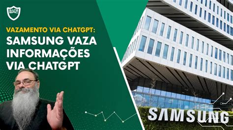 ENGENHEIROS da SAMSUNG usam CHATGPT para OTIMIZAR CÓDIGO e REVELAM