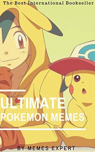 Ultimate Pokemon Memes Pokemon Memes Jokes By Memes Goodreads