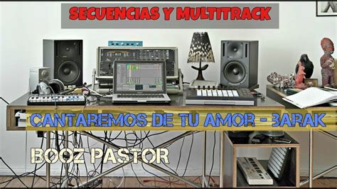 Multitrack Cantaremos De Tu Amor Barak Secuencia And Multitrack