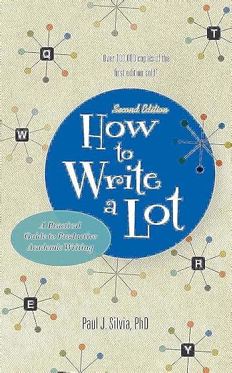 How To Write A Lot A Practical Guide To Productive Academic Writing