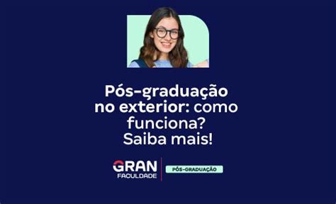 Pós graduação no exterior Entenda como funciona