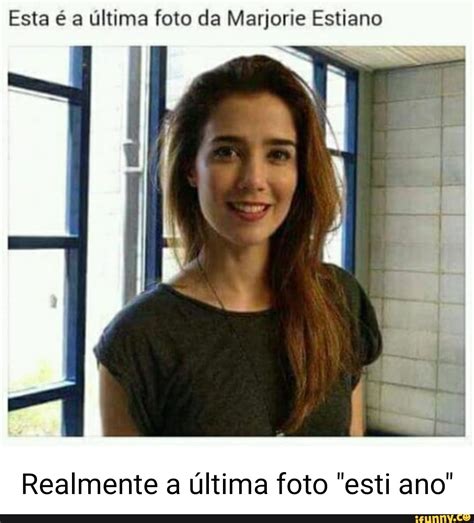 Esta A Ltima Foto Da Marjorie Estiano Realmente A Ltima Foto Esti