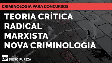 Teoria Cr Tica Radical Marxista Nova Criminologia Youtube