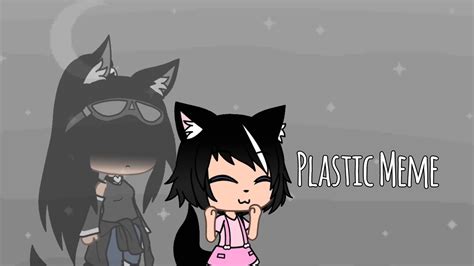 Plastic Meme Gacha Life YouTube