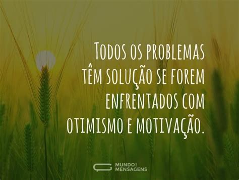 Mensagens De Otimismo E Motivação Mundo Das Mensagens