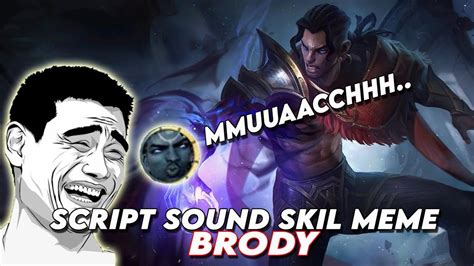 Script Sound Skill Brody Meme Muach Terbaru Mobile Legends Youtube