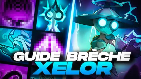 GUIDE XELOR WAKFU EN BRECHE YouTube