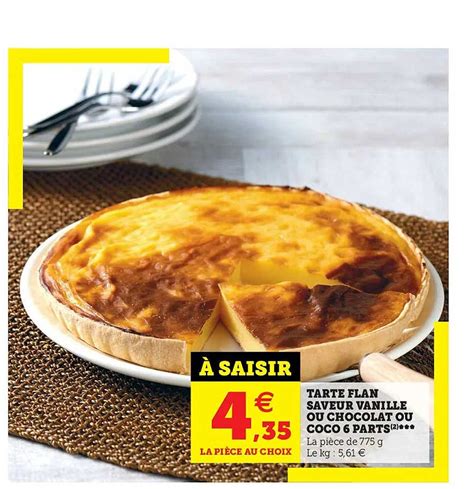 Offre Tarte Flan Saveur Vanille Ou Chocolat Ou Coco 6 Parts Chez Super U