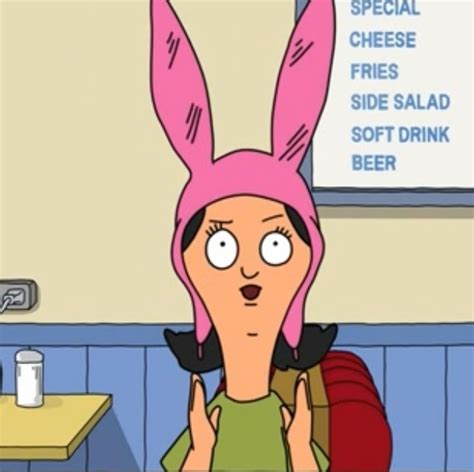 Louise Belcher Quotes. QuotesGram