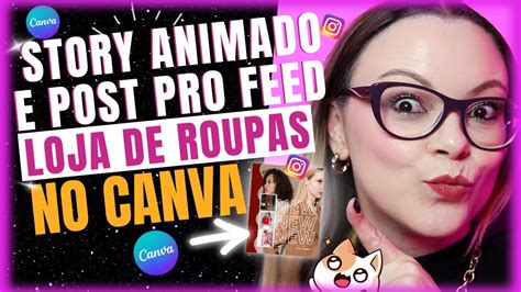 Como Criar Um Story Animado No Canva Para Loja De Roupas Youtube