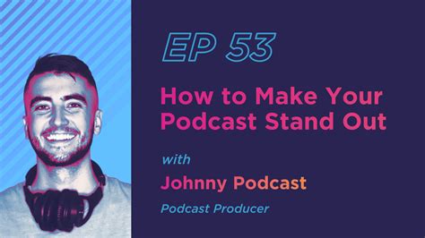 How To Make Your Podcast Stand Out Content Is For Closers