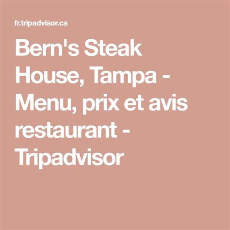 Bern S Steak House Tampa Menu Prix Et Avis Restaurant Tripadvisor