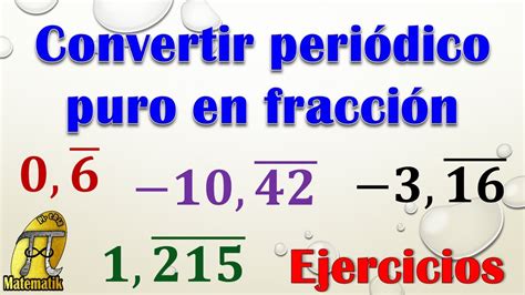 C Mo Convertir Un Decimal Peri Dico Puro En Fracci N Ejercicios Youtube