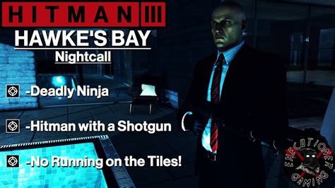 Hitman 3 Hawkes Bay Nightcall Deadly Ninja Hitman With A Shotgun