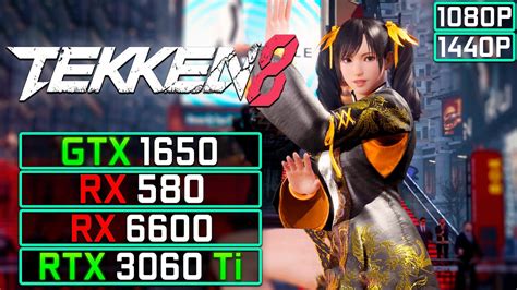 Tekken 8 Performance Test Gtx 1650 Vs Rx 580 Vs Rx 6600 Vs Rtx 3060 Ti