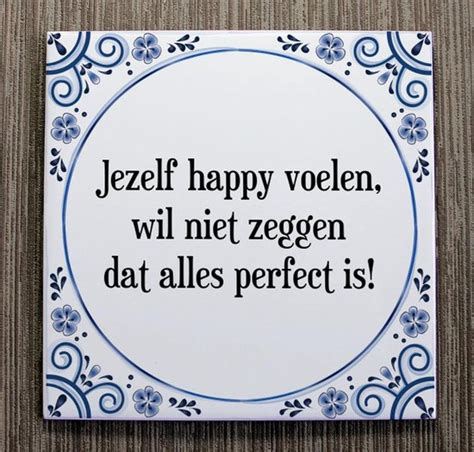 Tegeltje Met Spreuk Tegeltjeswijsheid Jezelf Happy Voelen Wil Niet