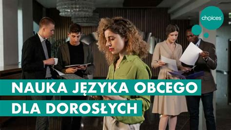 Nauka J Zyka Obcego Dla Doros Ych Choices Your Language Experts