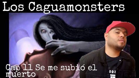 Los Caguamonsters Cap Tulo Se Me Subi El Muerto Las Par Lisis De