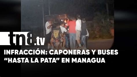 Una Barbaridad Caponeras Y Buses Caminan Hasta La Pata En Managua