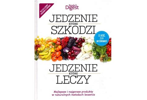 Jedzenie które Szkodzi Jedzenie które Leczy 12549704955 Książka Allegro