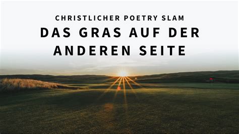 Das Gras Auf Der Anderen Seite Sina Wagner Christlicher Poetry Slam