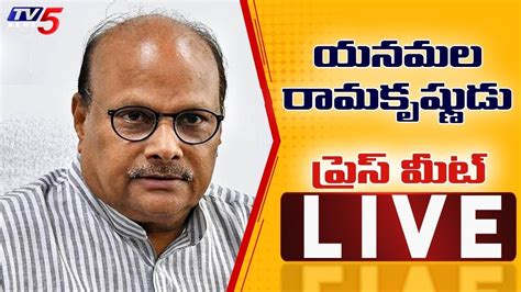 Live Tdp Yanamala Ramakrishnudu Press Meet Tv News Digital Youtube