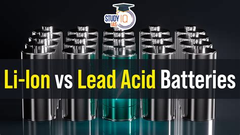 Li Ion Vs Lead Acid Batteries And Its Impact