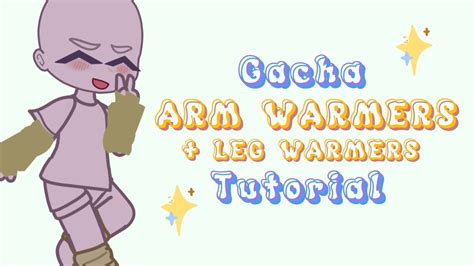 Arm Warmer Leg Warmer Tutorial Gacha Club CREDITS IN DESC