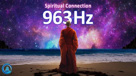 963 Hz Frequency Of God Return To Oneness Spiritual Connection Crown