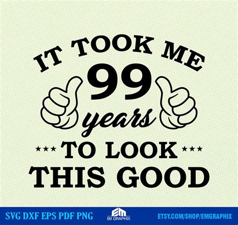 99th Birthday Svg Design 99 Years Old Birthday Shirt It Took Me 99