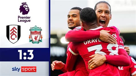 Reds Halten Schritt FC Fulham FC Liverpool Highlights Premier